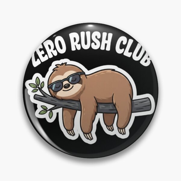 Item preview, Chill Sloth Zero Rush Club Member designed and sold by Owcomm.