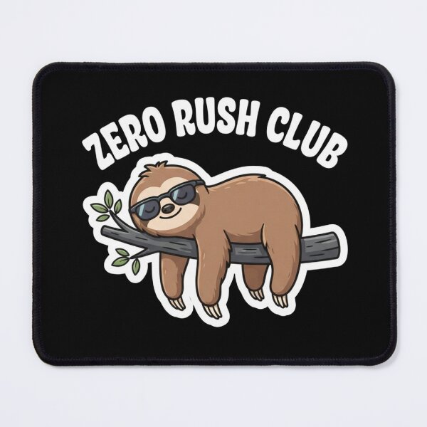 Item preview, Chill Sloth Zero Rush Club Member designed and sold by Owcomm.