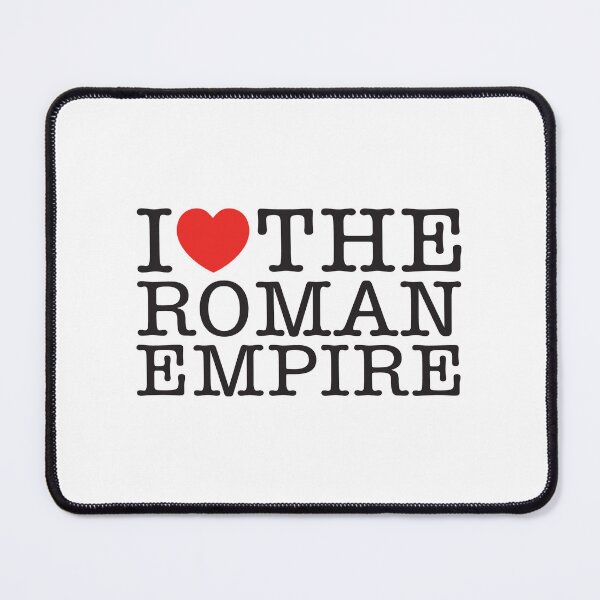 Item preview, I Love The Roman Empire designed and sold by shitpostee.