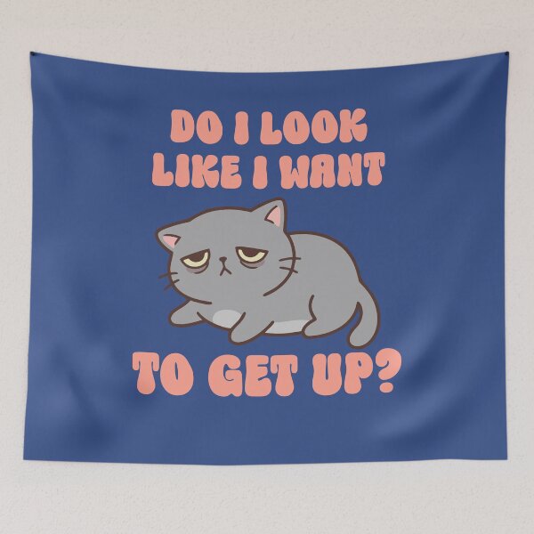 Item preview, Do I look like I want to get up designed and sold by BritishDelights.