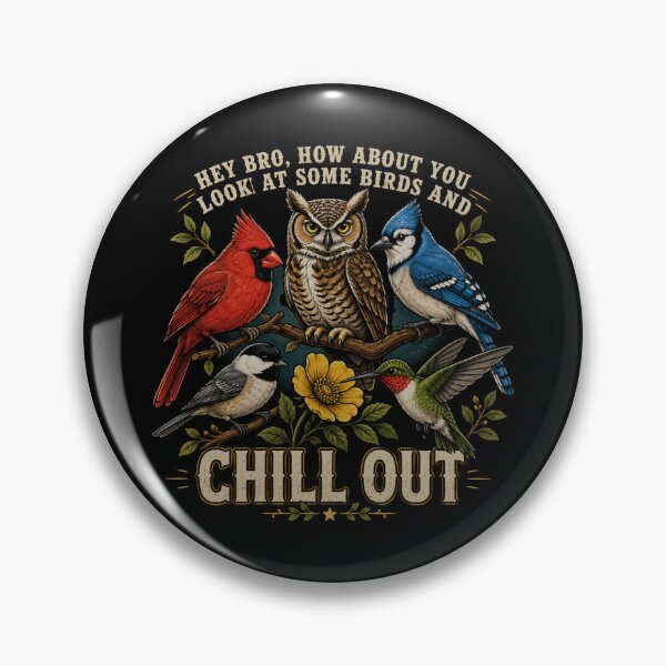 Item preview, Hey Bro Look At Some Birds and Chill Out Wholesome Humor designed and sold by HamadaArtivio1.