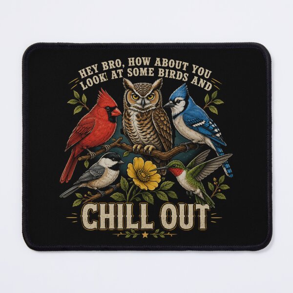Item preview, Hey Bro Look At Some Birds and Chill Out Wholesome Humor designed and sold by HamadaArtivio1.