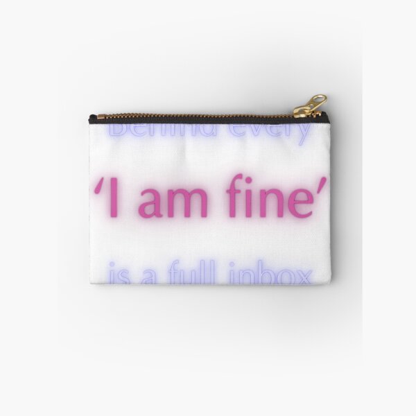 Item preview, Behind every 'I am fine' is a full inbox.  designed and sold by Niutown.