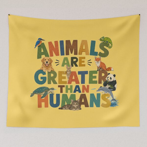 Item preview, Animals Are Greater Than Humans Wildlife Lovers Design designed and sold by Evelashop.
