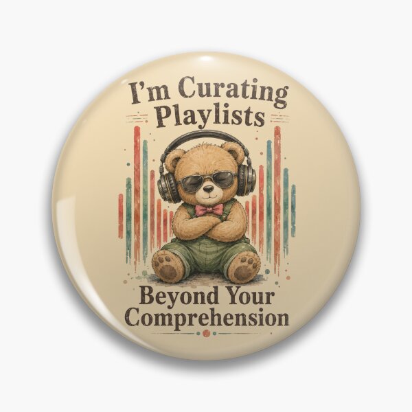 Item preview, Curating Playlists Beyond Your Comprehension Cute Sarcastic Bear designed and sold by HamadaArtivio1.