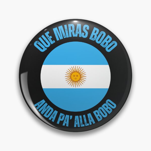 Item preview, Argentina ,Que Miras Bobo Anda Pa Alla designed and sold by erozzz.