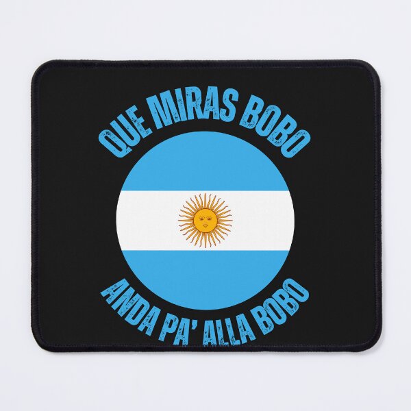 Item preview, Argentina ,Que Miras Bobo Anda Pa Alla designed and sold by erozzz.