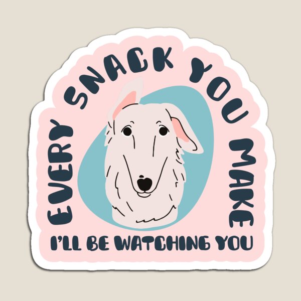 Item preview, EVERY SNACK YOU MAKE I'LL BE WATCHING YOU Borzoi Owner Dog Lover Sticker designed and sold by SandriaSays.