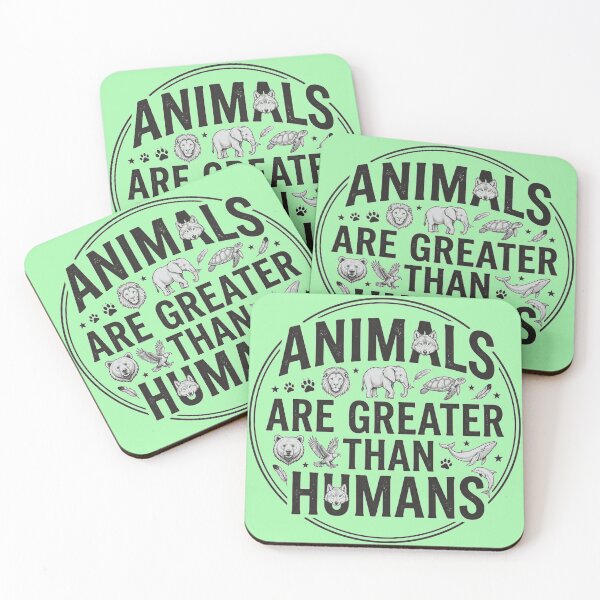 Item preview, Animals Are Greater Than Humans Wildlife Lovers Design designed and sold by Evelashop.