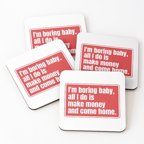 Item preview, I'm boring baby all I do is make money and come home designed and sold by Dondonmart.