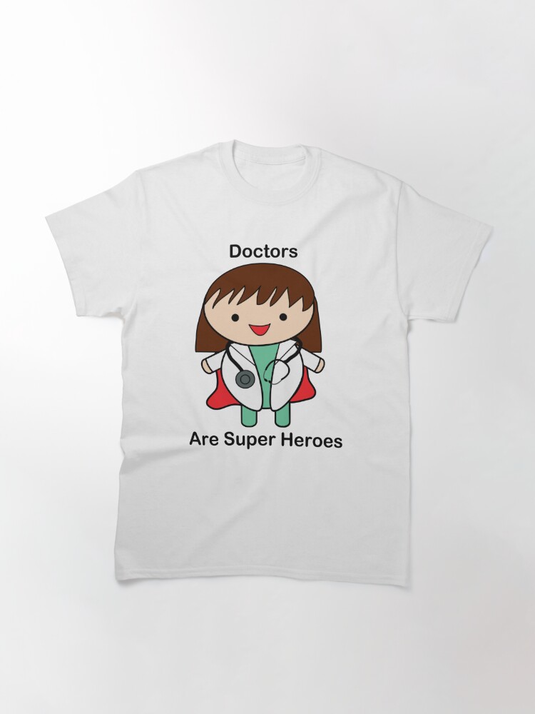 Discover Female Doctors Are Super Heroes Classic T-Shirt