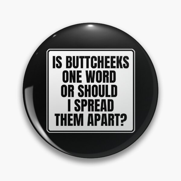 Item preview, Is ButtCheeks One Word Or Should I Spread Them Apart - Funny Offensive Adult Humor designed and sold by Dondonmart.