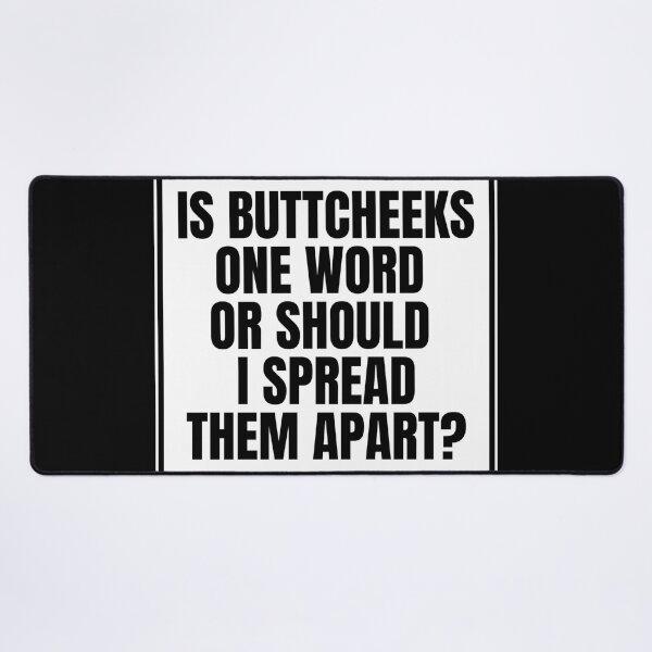 Item preview, Is ButtCheeks One Word Or Should I Spread Them Apart - Funny Offensive Adult Humor designed and sold by Dondonmart.