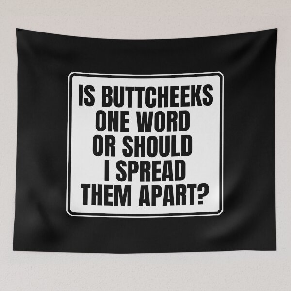 Item preview, Is ButtCheeks One Word Or Should I Spread Them Apart - Funny Offensive Adult Humor designed and sold by Dondonmart.