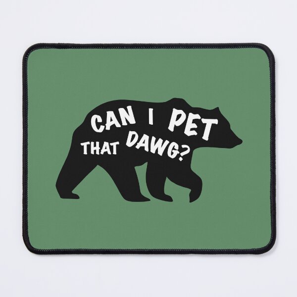 Item preview, Can I Pet That Dawg? designed and sold by PoeTatoes.