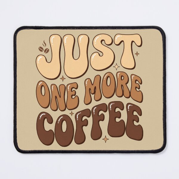 Item preview, Just One More Coffee designed and sold by Devano06.