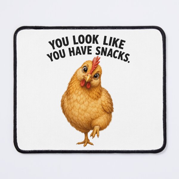 Item preview, You Look Like You Have Snacks Funny Chicken Lover Design designed and sold by RoPrincess.