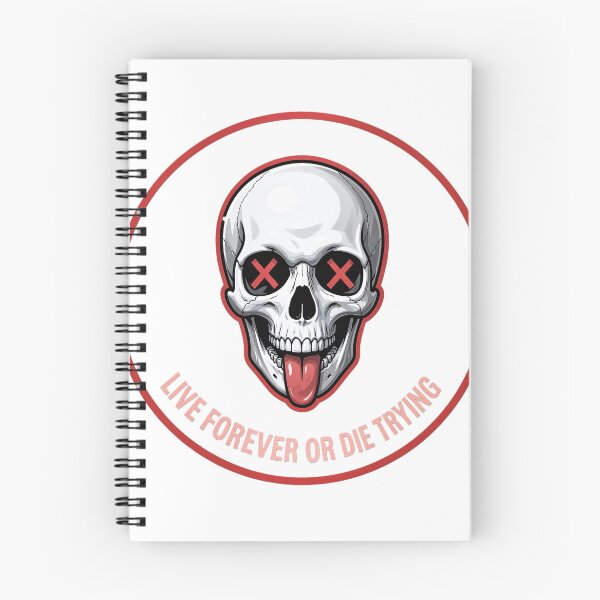 Item preview, Live forever or die trying, dead skull designed and sold by Disparaging_Word.