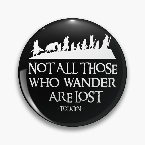 Item preview, Lord of the Rings - Not all those who wander are lost - Tolkien designed and sold by Arcadium Collections .