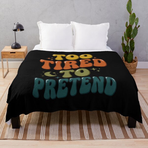 Item preview, Too Tired To Pretend designed and sold by Devano06.
