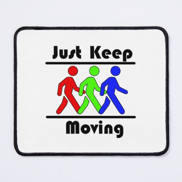 Item preview, Just Keep Moving designed and sold by SplitLipStudio.
