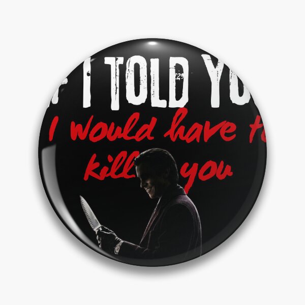Item preview, If I told you, I would have to kill you  designed and sold by PurePurpose.