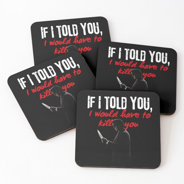Item preview, If I told you, I would have to kill you  designed and sold by PurePurpose.