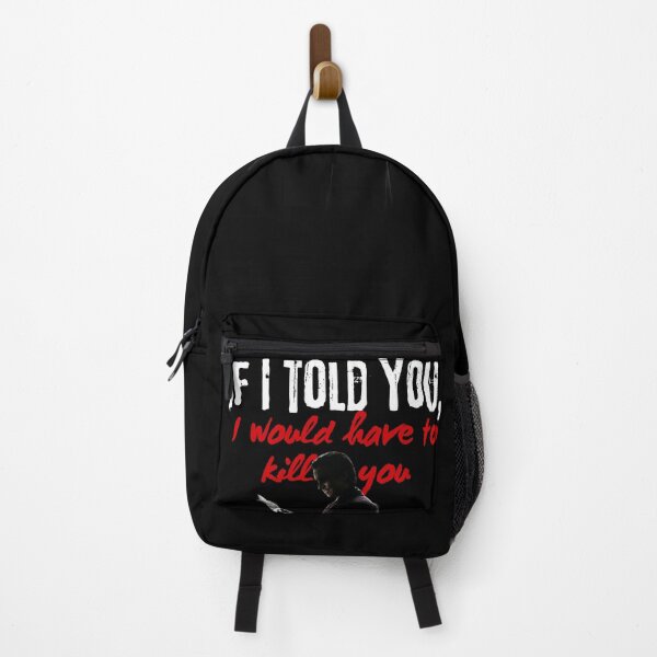 Item preview, If I told you, I would have to kill you  designed and sold by PurePurpose.