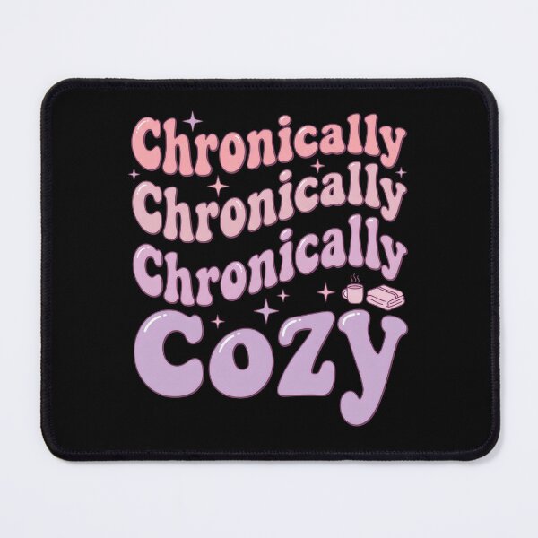Item preview, Chronically Cozy designed and sold by Devano06.