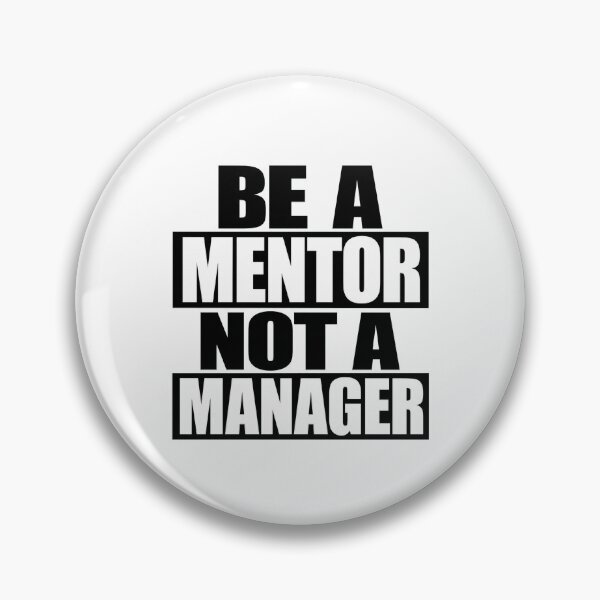 Item preview, Be A Mentor Not Manager designed and sold by Tatsed.