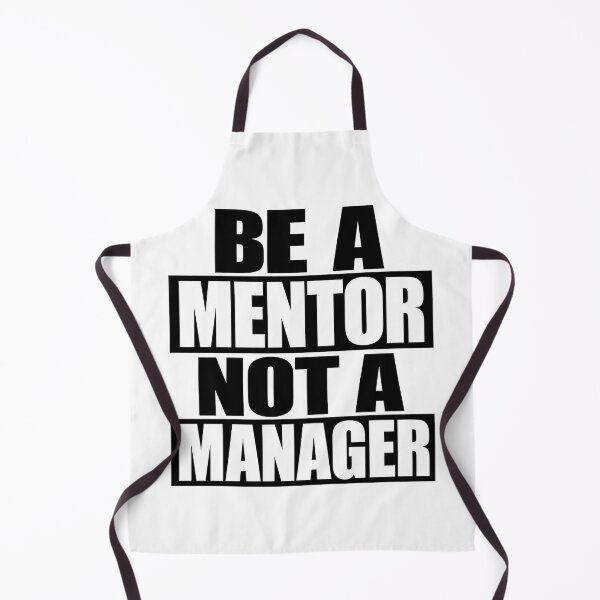 Item preview, Be A Mentor Not Manager designed and sold by Tatsed.