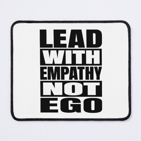 Item preview, Lead With Empathy Not Ego designed and sold by Tatsed.