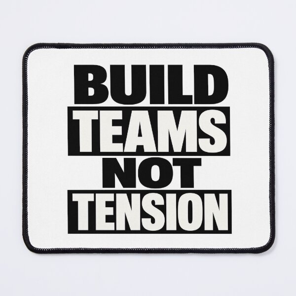 Item preview, Build Teams Not Tension designed and sold by Tatsed.