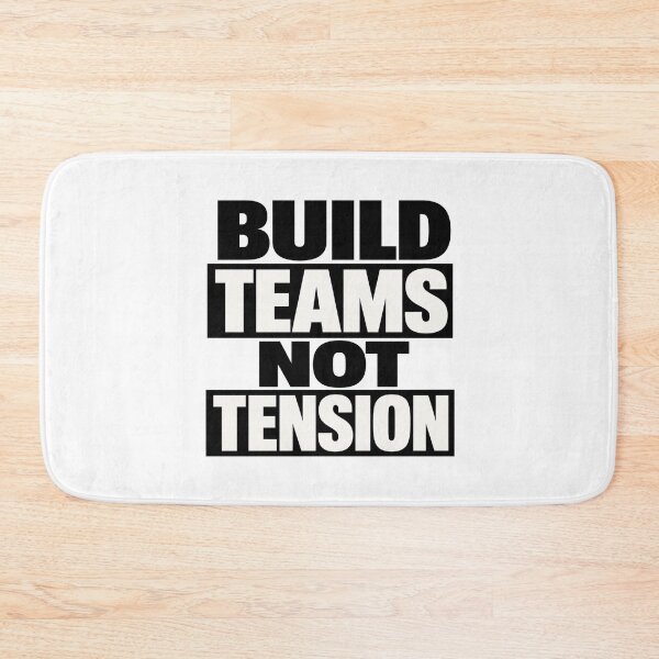 Item preview, Build Teams Not Tension designed and sold by Tatsed.