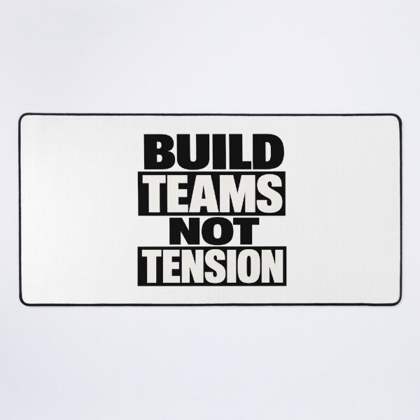Item preview, Build Teams Not Tension designed and sold by Tatsed.