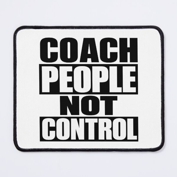 Item preview, Coach People Not Control designed and sold by Tatsed.