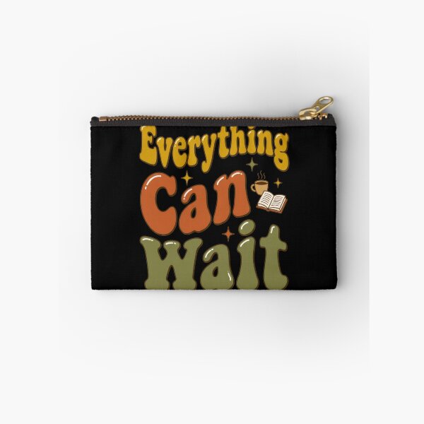 Item preview, Everything Can Wait designed and sold by Devano06.