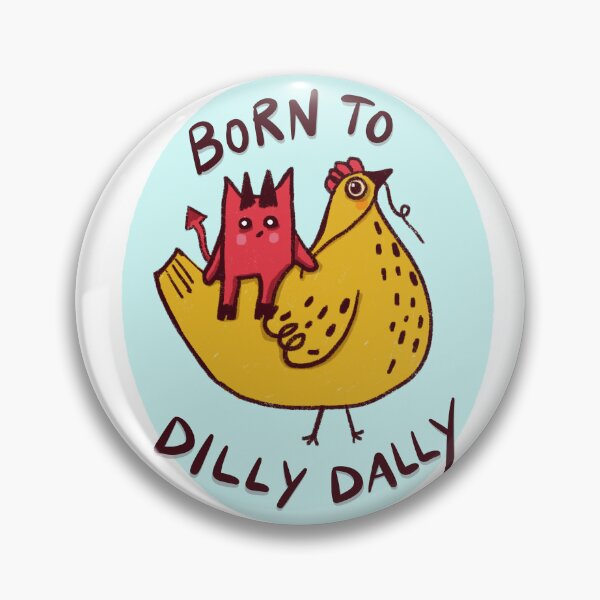 Item preview, Born to Dilly Dally designed and sold by Stephanie McRae.