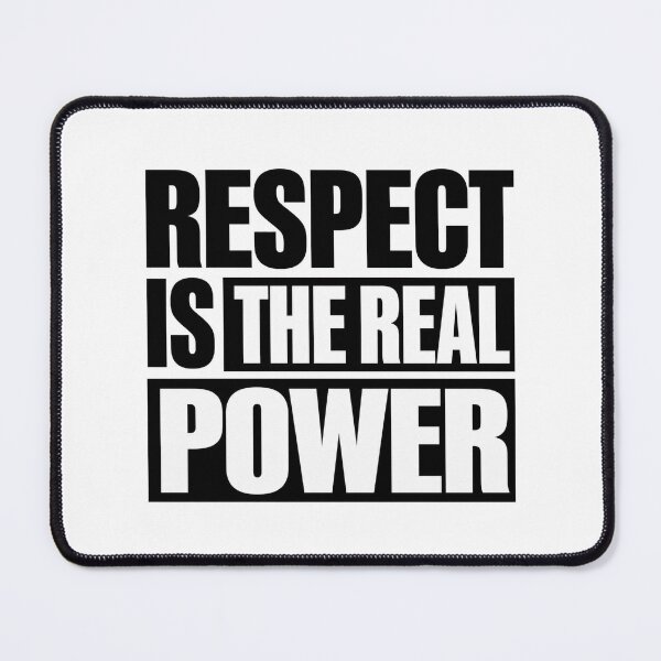 Item preview, Respect Is The Real Power designed and sold by Tatsed.