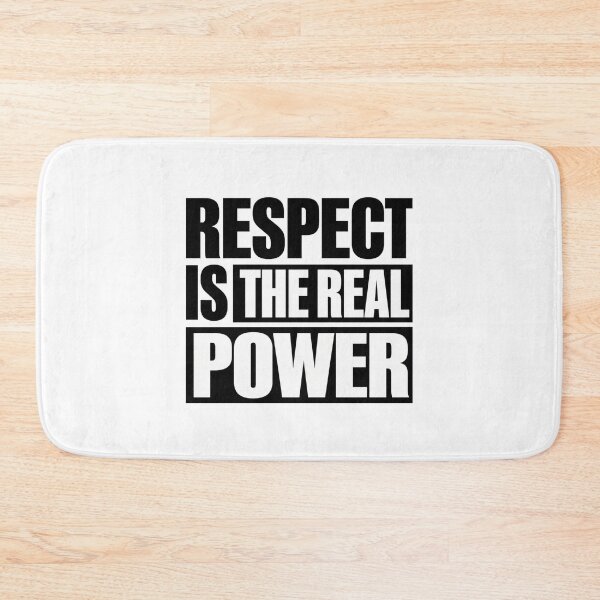 Item preview, Respect Is The Real Power designed and sold by Tatsed.