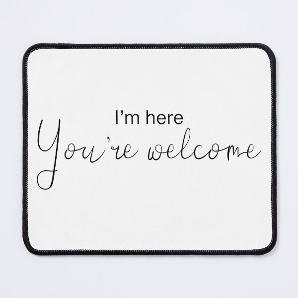 Item preview, You’re welcome designed and sold by A-Bee-444.
