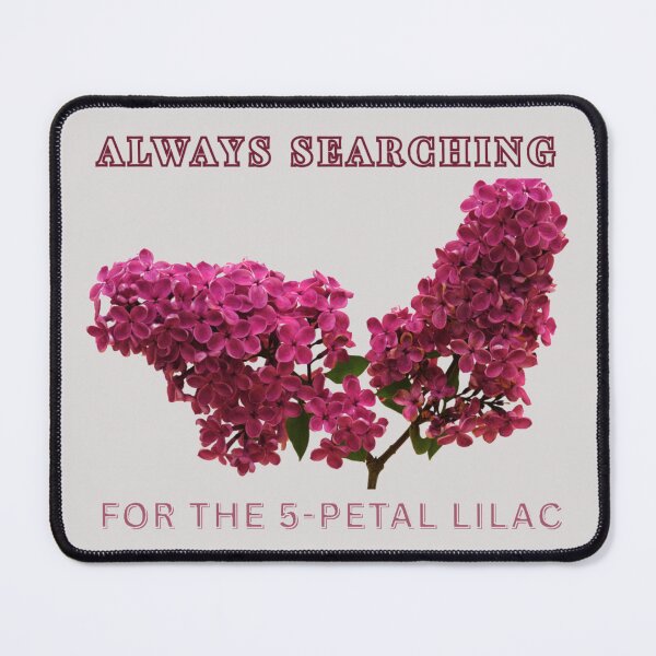 Item preview, Always Searching For The 5 Petal Lilac Lucky Flower Meme designed and sold by JurateArt-DK.