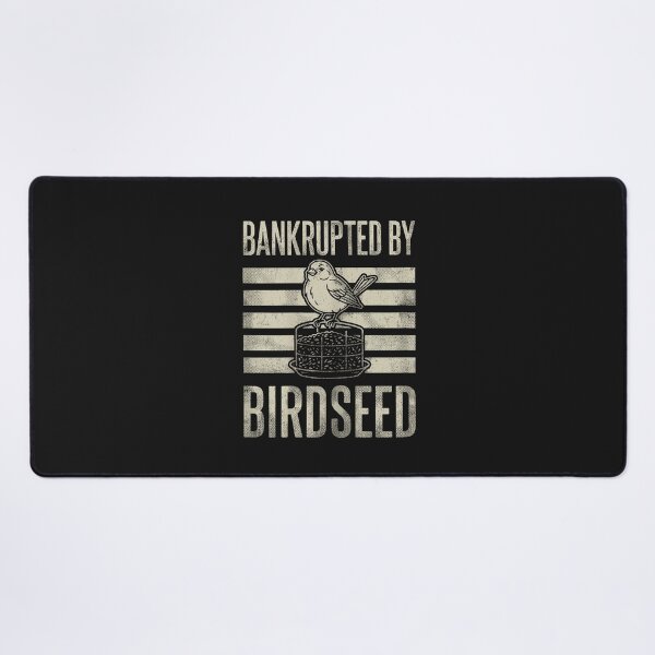 Item preview, Bankrupted By Birdseed Funny Bird Watching Lover designed and sold by FrankIsabel.