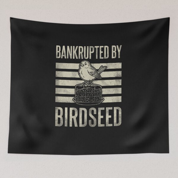 Item preview, Bankrupted By Birdseed Funny Bird Watching Lover designed and sold by FrankIsabel.