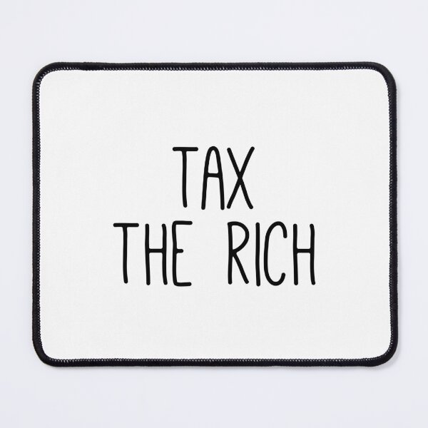 Item preview, Tax the rich designed and sold by Karisdesignss.