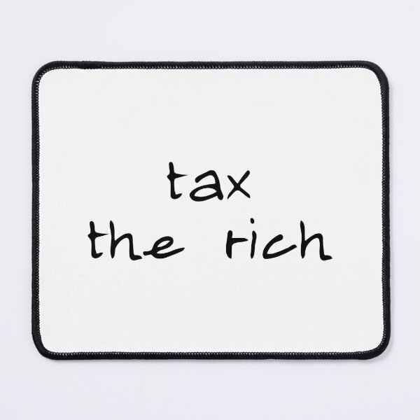 Item preview, Tax the rich political leftist designed and sold by Karisdesignss.