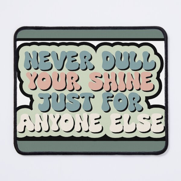 Item preview, Never Dull Your Shine Just For Anyone Else Retro designed and sold by BoldcreationsM.
