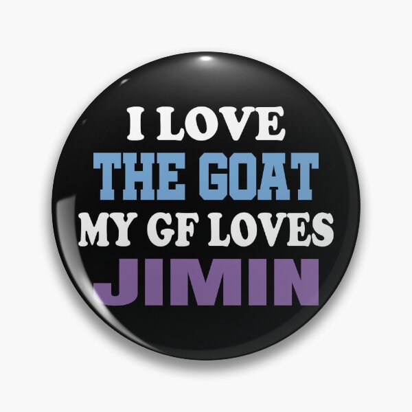 Item preview, I Love The Goat My Gf Loves Jimin. designed and sold by EunsooLee.