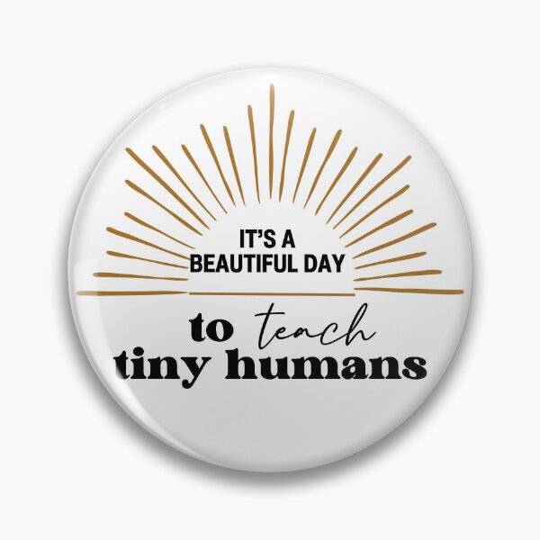 Item preview, It's a Beautiful Day to Teach Tiny Humans designed and sold by AshandOakShopp.