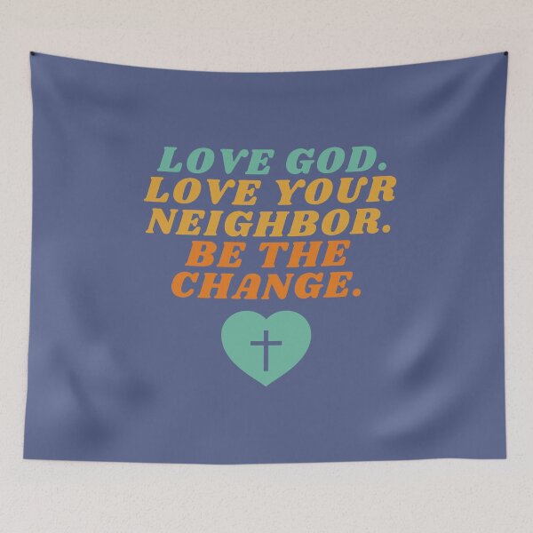 Item preview, Love God.  Love Your Neighbor.  Be the Change.  designed and sold by Canterbury Episcopal Campus Ministry at Texas Tech University .